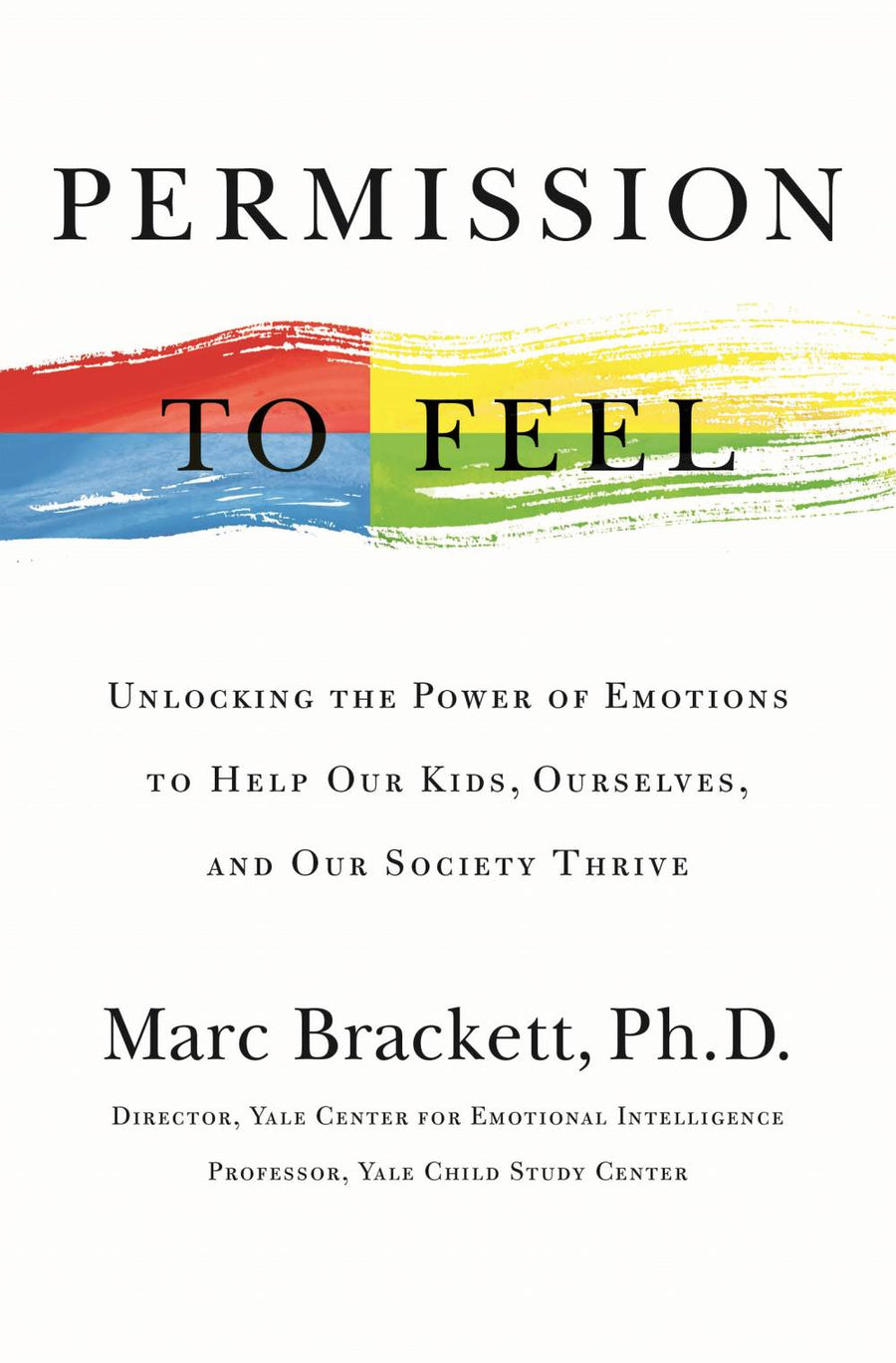 Permission to Feel β Marc Brackett, PhD