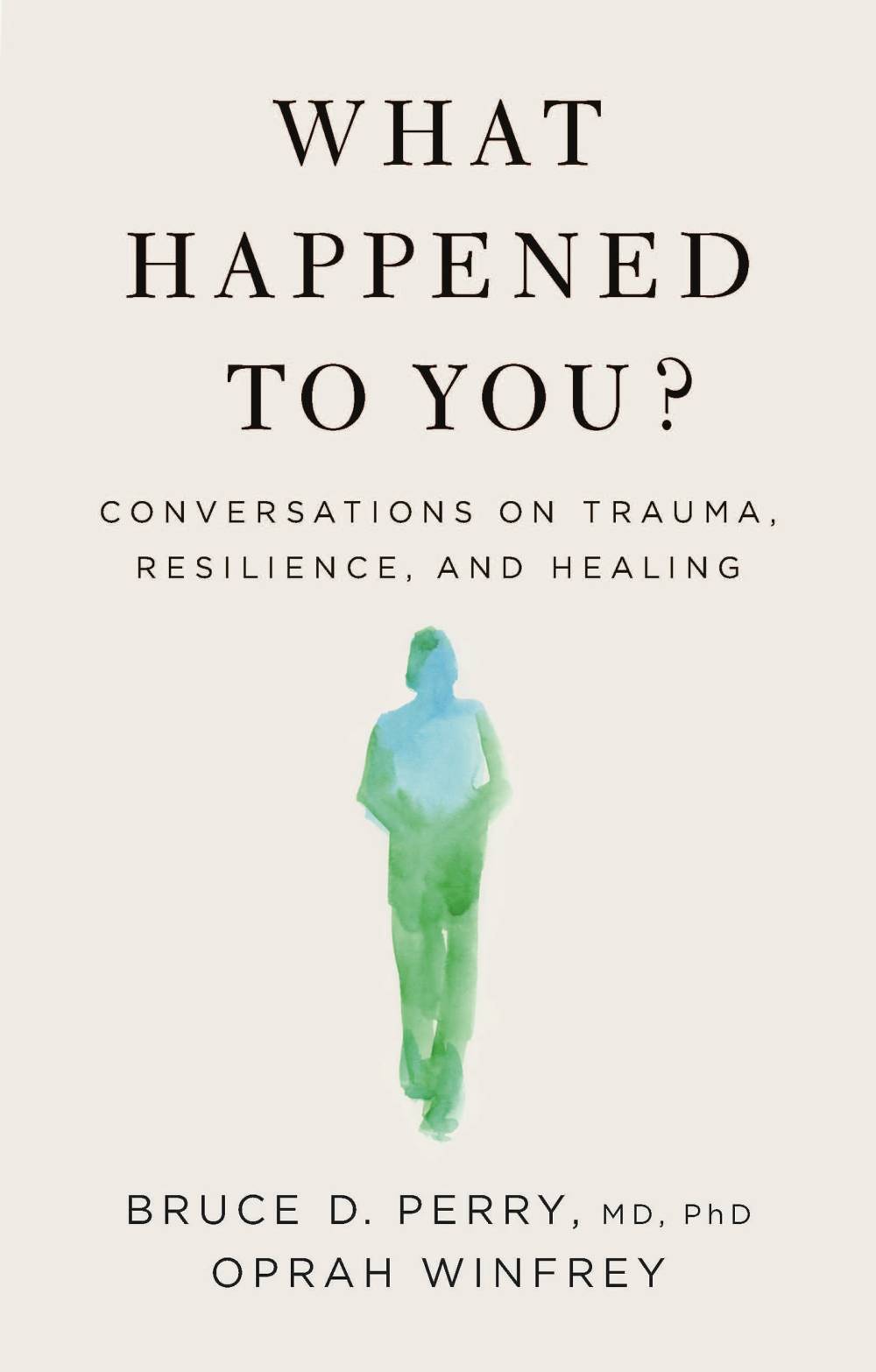 What Happened to You? — Bruce D. Perry, MD, PhD & Oprah Winfrey