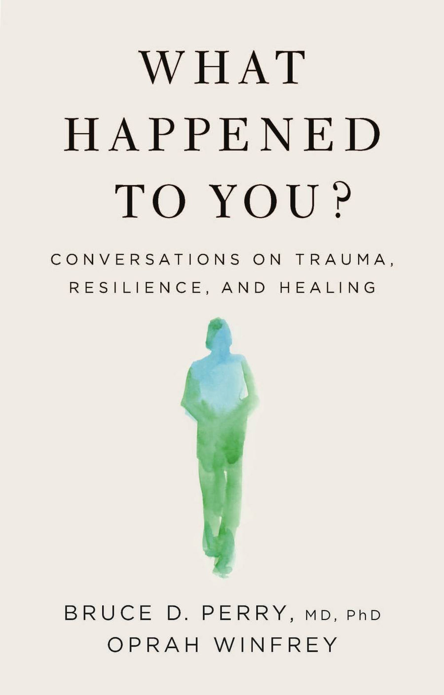 What Happened to You? — Bruce D. Perry, MD, PhD & Oprah Winfrey