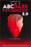 The ABC ... Dark Psychology 2.0 – 10 Books in 1 - 2nd Edition: Learn the World of Manipulation and Mind Control. The Psychological Skills you Need to Analyze People. Use Body Language, CBT and NLP