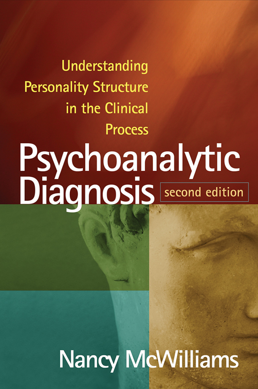 Psychoanalytic Diagnosis Understanding Personality Structure in the Clinical Process