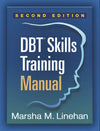 DBT® Skills Training Manual, Second Edition